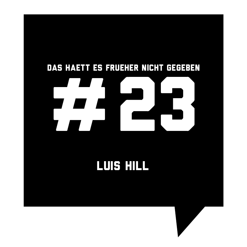 Frueher-Podcast-23-Luis-Hill