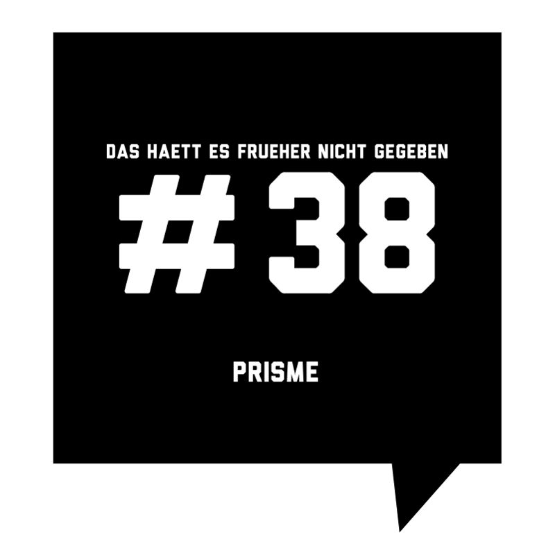 Frueher-Podcast-38-Prisme